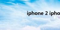iphone 2 iphone 2