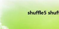 shuffle5 shuffle5
