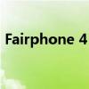 Fairphone 4 现在可以运行 Ubuntu Touch