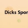 Dicks Sporting Goods开设80％的商店